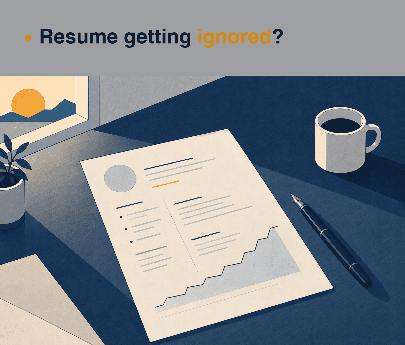 Hero banner: a dawn desk with an A4 résumé, pen and coffee, headlined ‘Resume getting ignored?’